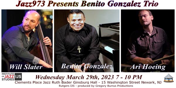 Jazz973 Presents the Benito Gonzalez Trio at Clements Place Jazz with Will Slater and Ari Hoenig