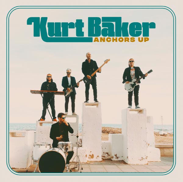 Kurt Baker Releases &#34;Anchors Up&#34;