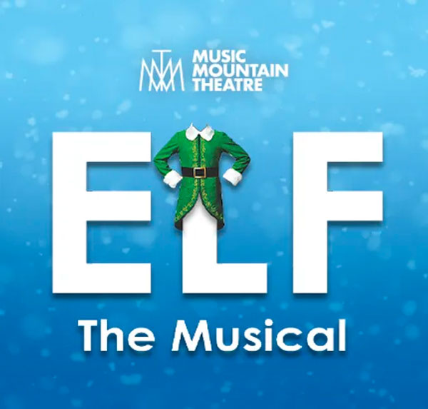 Music Mountain Theatre presents &#34;Elf, the Musical&#34;