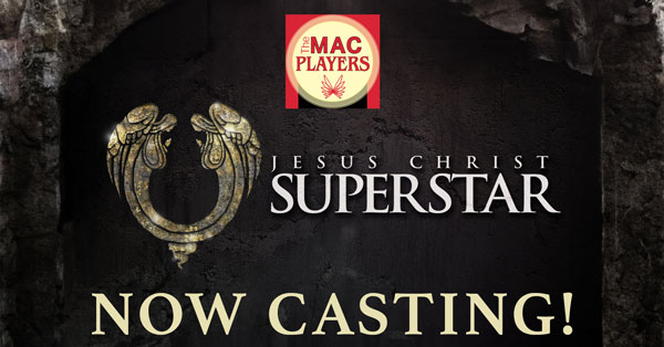 The MAC Players to Hold Auditions for "Jesus Christ Superstar"