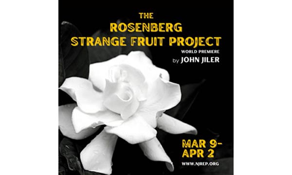 NJ Rep presents &#34;The Rosenberg/Strange Fruit Project&#34;