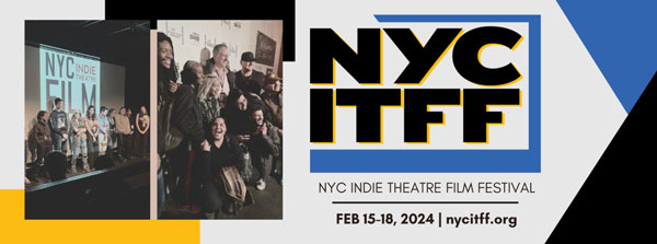 The 2024 NYC Indie Theatre Film Festival to Take Place in February