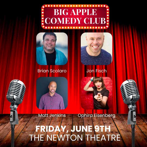 Newton Theatre presents The Big Apple Comedy Club on June 9th
