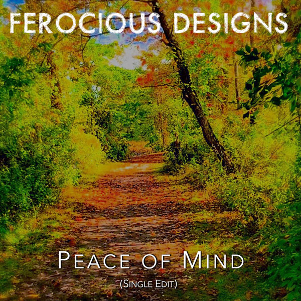 Ferocious Designs releases &#34;Peace of Mind&#34;
