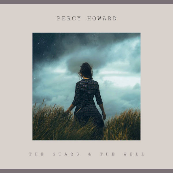 Singer-Songwriter Percy Howard Releases &#34;The Stars and The Well&#34; Album