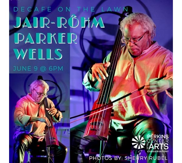 Jazz Bassist Jair-Rohm Parker Wells to Perform Outdoor Concert at Perkins Center for the Arts