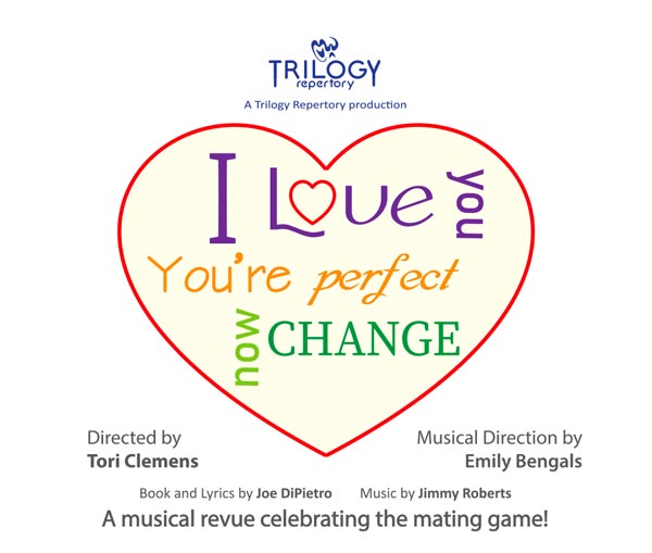 Trilogy Repertory To Present "I Love You, You're Perfect, Now Change" At Sieminski Theater