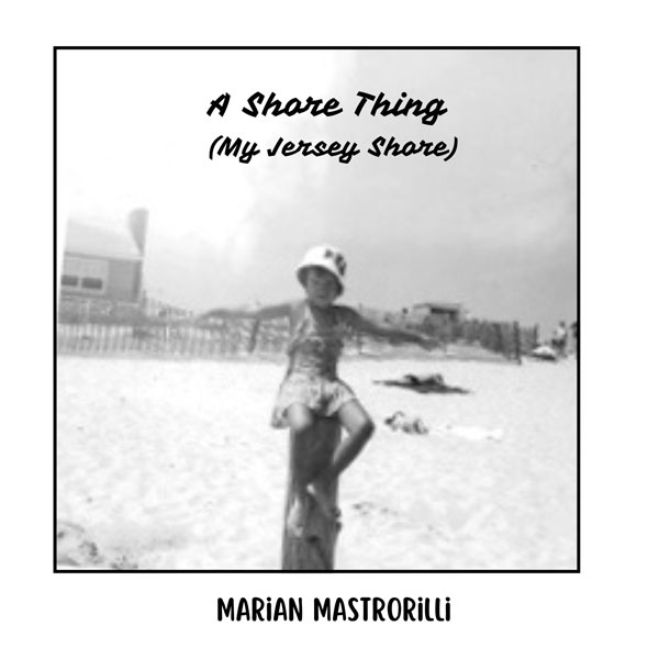 Marian Mastrorilli releases &#34;A Shore Thing (My Jersey Shore)&#34;