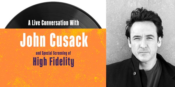 <s>State Theatre presents A Live Conversation with John Cusack following Special Screening of &#34;High Fidelity&#34;</s>