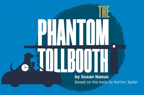 The Strollers presents the children's show "The Phantom Tollbooth"