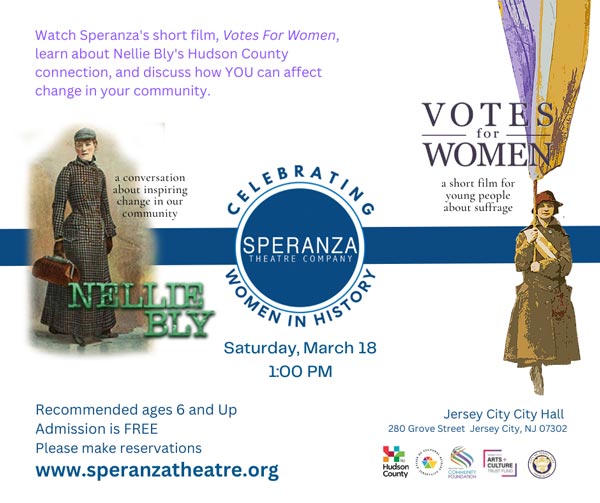 Speranza Theatre Company Presents Celebrating Women In History: A Conversation About Nellie Bly and Screening of &#34;Votes For Women&#34; Film