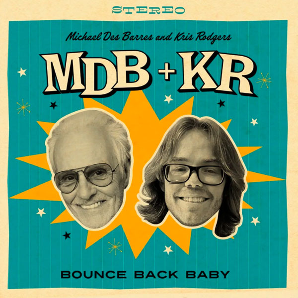 Michael Des Barres and Kris Rodgers Team Up On New Single &#34;Bounce Back Baby&#34;