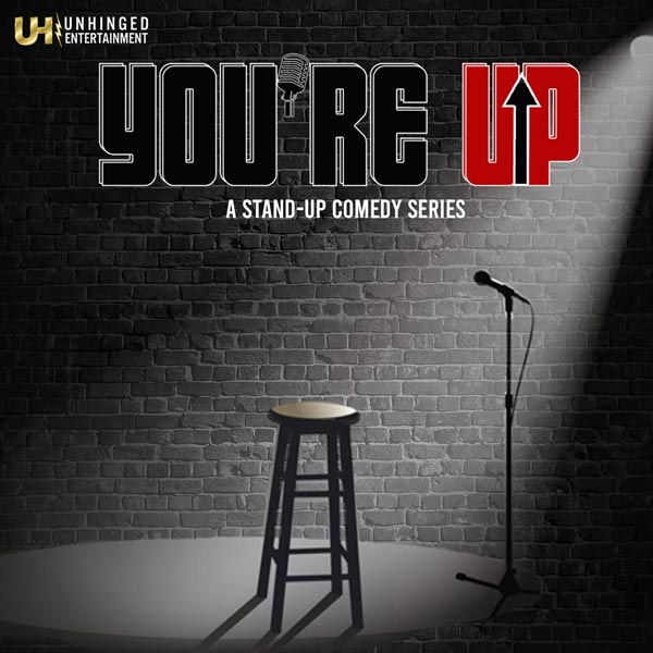 Digital Comedy Series "You're Up" Offers Unrestrained and Humorously Intimate Backstage/Onstage Glimpse Into the Lives & Careers of Stand-Up's Most Promising Rising Stars