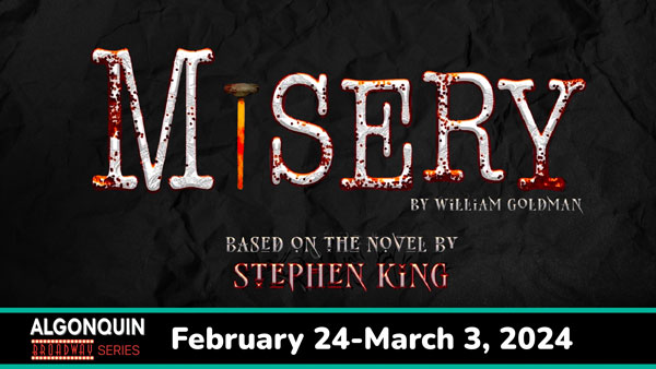 Algonquin Arts Theatre presents &#34;Misery&#34;