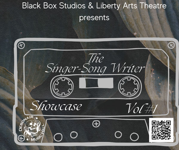 Black Box Studios and Liberty Arts Theatre presents The Singer-Songwriter Showcase Vol. 1