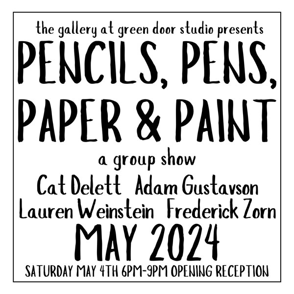 The Gallery at Green Door Studio presents: Pencils, Pens, Paper & Paint