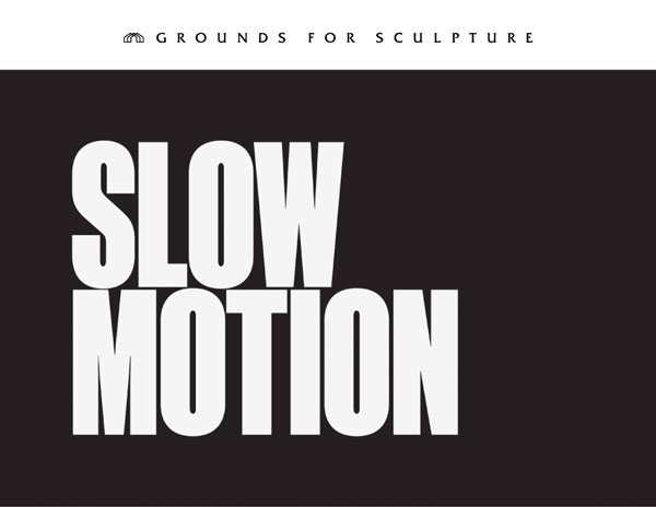 Grounds For Sculpture to Present Slow Motion, Guest Curated by Monument Lab