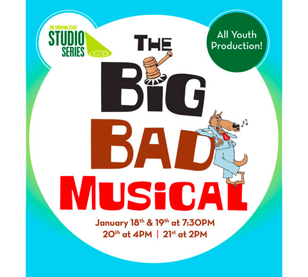 The Growing Stage presents &#34;The Big Bad Musical&#34;