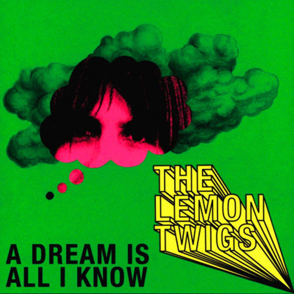 The Lemon Twigs Release &#34;A Dream Is All I Know&#34;