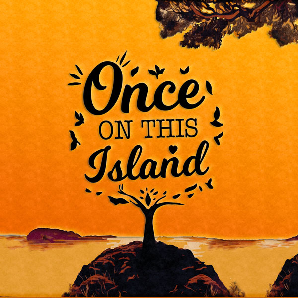 The Levoy Theatre presents &#34;Once On This Island&#34;