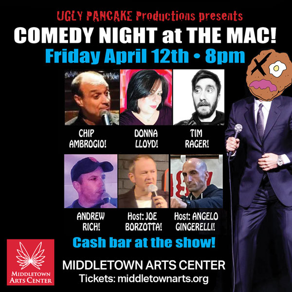 The Middletown Arts Center and Ugly Pancake Productions present Comedy Night at the MAC