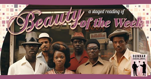 Dunbar Repertory Company to present a Staged Reading of &#34;Beauty of the Week&#34; at Middletown Arts Center