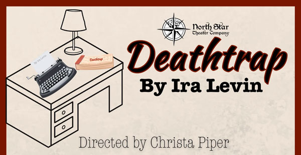 North Star Theater Company presents &#34;Deathtrap&#34;