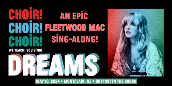 Outpost in the Burbs presents Choir! Choir! Choir! in an EPIC Fleetwood Mac Sing-Along