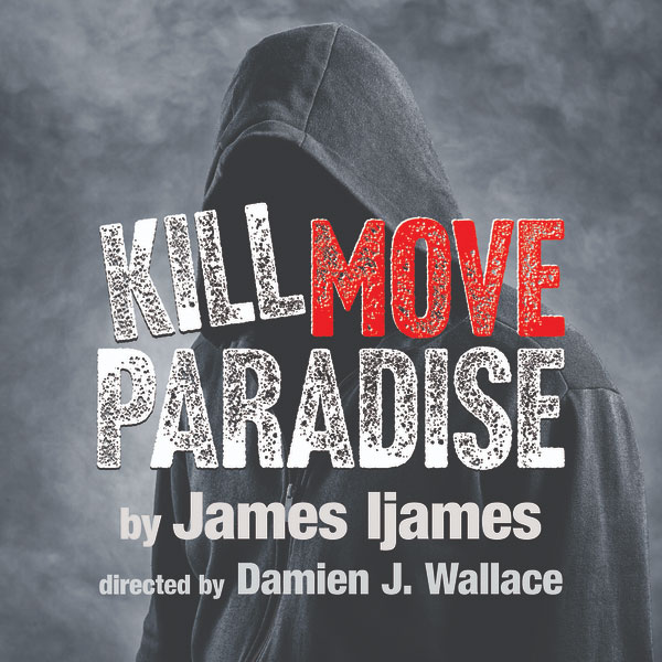 South Camden Theatre Company presents &#34;Kill Move Paradise&#34;