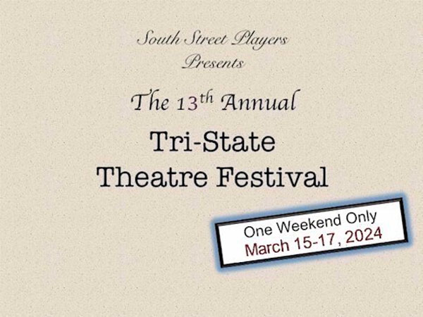 South Street Players presents the 13th Annual Tri-State Theatre Festival