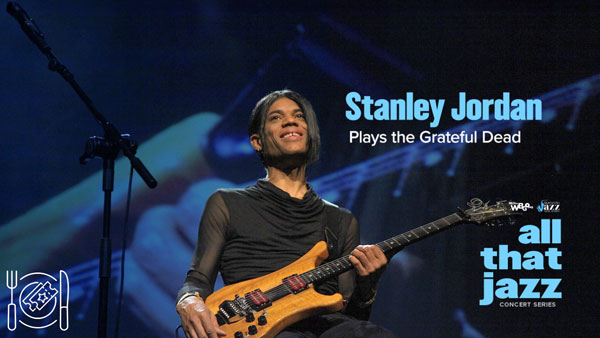 All That Jazz Series at Hamilton Stage presents Stanley Jordan: Stanley plays The Grateful Dead
