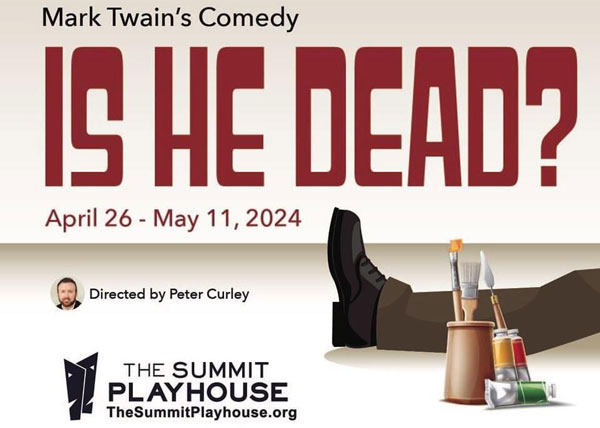 The Summit Playhouse presents &#34;Is He Dead?&#34; by Mark Twain