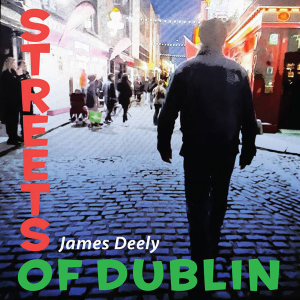 Makin Waves Song of the Week: &#34;Streets of Dublin&#34; by James Deely