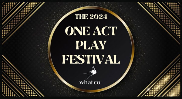 WHATCo seeks submissions for 2024 One Act Play Festival