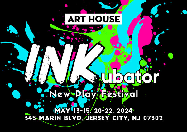 Art House Productions presents 2024 INKubator New Play Festival