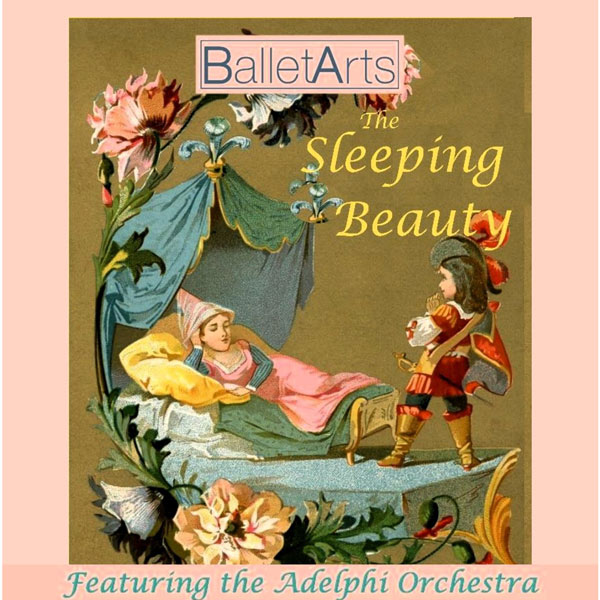 Fairy Tale in Motion: Ballet Arts and Adelphi Orchestra Present The Sleeping Beauty