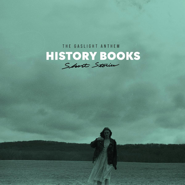The Gaslight Anthem has released &#34;History Books - Short Stories&#34;