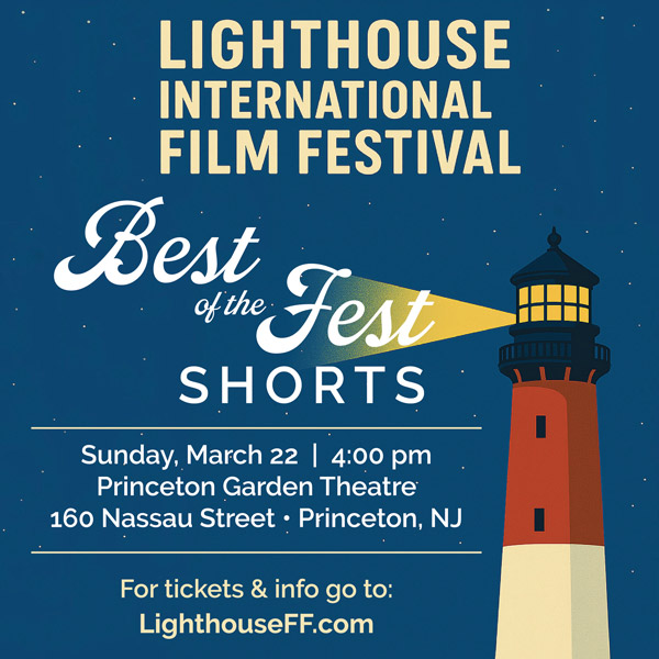 Lighthouse International Film Festival presents "Best of The Fest" at Princeton Garden Theatre