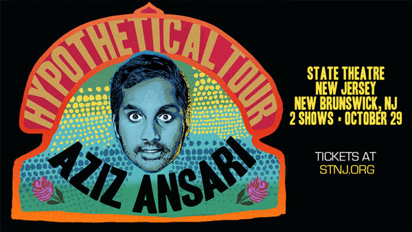 State Theatre New Jersey presents Netflix Special Taping of Aziz Ansari: Hypothetical Tour